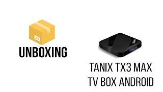 Unboxing and quick demonstration: Tanix TX3 Max TV Box - Gearbest