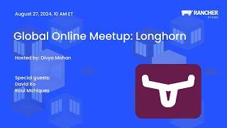 Global Online Meetup: Longhorn