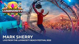 Mark Sherry - Live from the Luminosity Beach Festival 2022 #LBF22