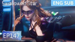 [Eng Sub] Swallowed Star EP147 Part3