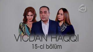 Vicdan haqqı (15-ci bölüm)