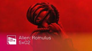 El Último McGuffin 5x02 - Alien: Romulus