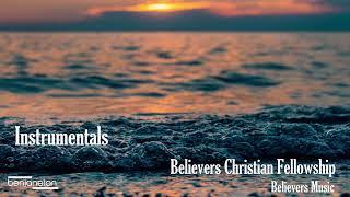 Believers Instrumentals - Believers Christian Fellowship