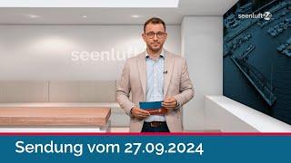 seenluft24 Sendung vom 27.09.2024 | komplett