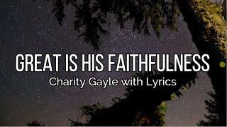 Great is His Faithfulness - Charity Gayle with Lyrics