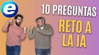 RETAMOS a la IA con estas 10 preguntas