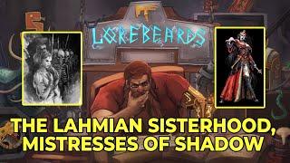 The Lahmian Sisterhood Welcomes You Into the Shadows! Lorebeards w/ Andy Law & Sotek
