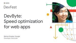 DevByte: Speed optimization for web apps with Mariko Kosaka & Jake Archibald, Google