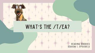 Reading Buddies: what’s the /t/ea? (Season 1 - Episode 2)