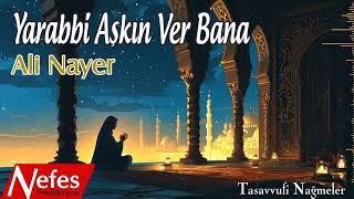 Yarabbi Aşkın Ver Bana - Ali Nayer  Tasavvufi Nağmeler    | Nefes Prodüksiyon