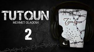 Tutqun | 2-Bob | Audio Kitob | Mehmet Olaqosh