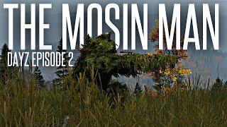 THE MOSIN MAN - DayZ Standalone Ep. 2