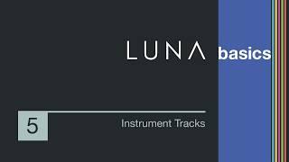 LUNA Basics - How to Create & Use Instrument Tracks