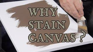 Why I Stain My Canvas - Artist Painting Advice