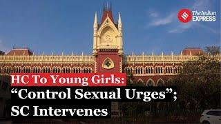 Supreme Court Overturns Calcutta High Court Judgment That Asked Young Girls To Control Sexual Urges