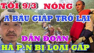  TRỰC TIẾP TỐI 9/3 NÓNG A BÁU GIÁP TRỞ LẠI DẪN ĐOÀN HÀ P.N BỊ LOẠI GẤPĐoàn Văn Báu Về Miền Đất Phật