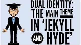 Dual Identity: The Main Theme in 'Jekyll and Hyde' (Genre, Setting and Language)