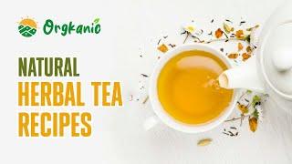 EASY NATURAL HERBAL TEA RECIPES