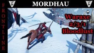 MORDHAU - Frontline || Waraxe + 2/3/1 + Bloodlust || #02