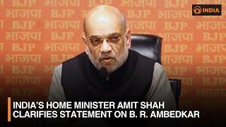 India’s Home Minister Amit Shah Clarifies Statement on B. R. Ambedkar | DD India