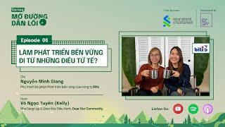 EP6:  Làm phát triển bền vững đi từ những điều tử tế? Nguyễn Minh Giang - Biti's