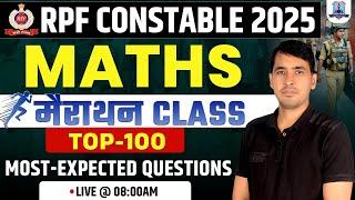 RPF Constable Math Marathon Class 2025 | Top 100 Most Expected Questions | Maths for RPF Constable