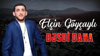 Elçin Göyçaylı - Besdi Daha 2023