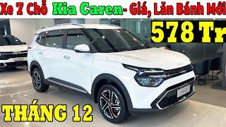 Giá Xe 7 Chỗ Kia Caren Khuyến Mại Tháng 12 Mới, Đua Với Xpander Được?| Lăn Bánh Kia Caren| Topcarvn