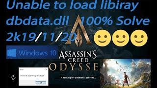 ASSASSIN"N CREED ODYSSEY| unable to load library dbdata.dll  100% solve Windows 10 |2k19