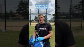 Things I say as a Festival EMT