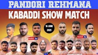 LIVEHD Kabaddi Show Match Pandori Rehmana Tarn Taran 16 June 2025