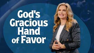 God's Gracious Hand of Favor | Victoria Osteen