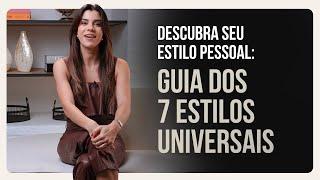 Qual é o Seu Estilo? Guia Completo dos 7 ESTILOS UNIVERSAIS!