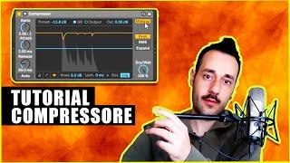 Tutorial Compressore (Semplice Semplice) Voce & Kick