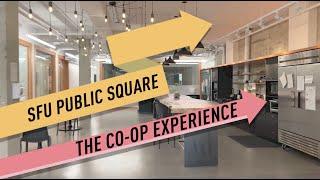 SFU Public Square: The Co-op Experience