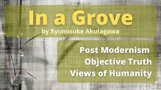 In a Grove by Ryunosuke Akutagawa - Short Story Summary, Analysis, Review 藪の中