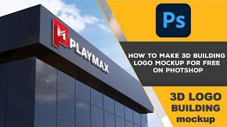 HOW TO MAKE 3D BUILDING LOGO MOCKUP FOR FREE ON PHOTSHOP