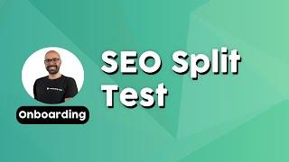 SEO Split Test (SEOTesting onboarding series)