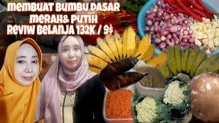 REVIW BELANJAAN 132K / 9$ DI PASAR TRADISIONAL || MEMBUAT BUMBU DASAR MERAH DAN PUTIH