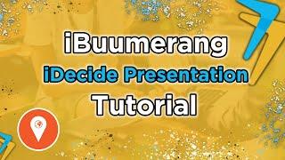  iBuumerang: iDecide Presentation Tutorial