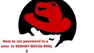 How to set password in a  user in REDHAT RHCSA RHEL 8