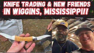 Knife Trading and New Friends in Wiggins Mississippi!