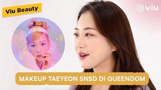 Makeup Taeyeon SNSD di Queendom | Viu Beauty