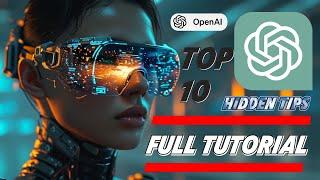 ChatGPT Full Tutorial: 10 Hidden Tips You didn't know! | September 2024 Update