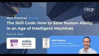 The Skill Code: How to Save Human Ability in an Age of Intelligent Machines with Matt Beane