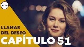 Llamas del Deseo | Capítulo 51