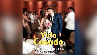 Gabriel Bulian - Vida de Casado (Feat Bruninho Music)