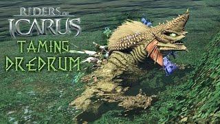 Taming Dredrum! Riders of Icarus