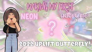 MY FIRST NEON 2022 UPLIFT BUTTERFLY!