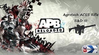 APB Reloaded, Agrotech ACES Rifle R&D III - Montage